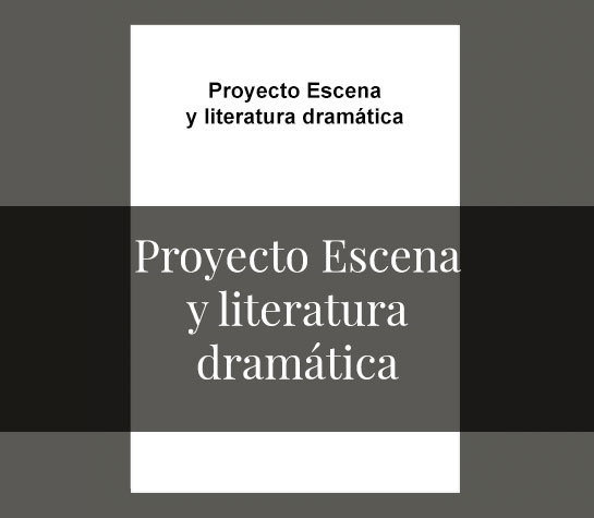Proyecto Escena y literatura dramática
